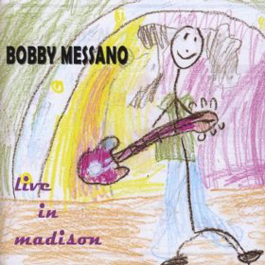Bobby Messano Live In Madison